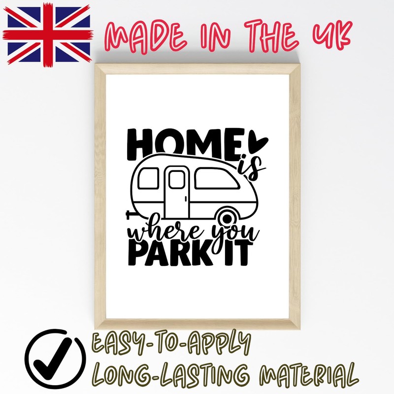 Home is Where You Park It Caravan Waterproof Decal -