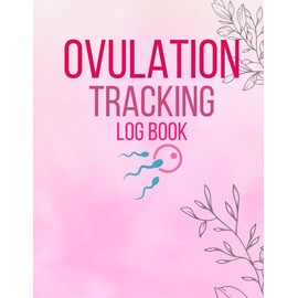 Ovulation Tracking Log Book: Cute Journal to Record and Keep Track of Pregnancy and Ovulation