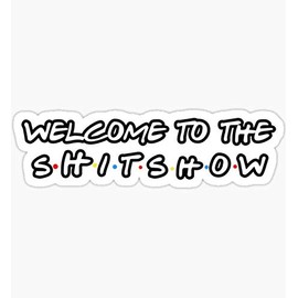 Welcome to The Shitshow Sticker - Sticker Graphic - Auto, Wall, Laptop, Cell, Truck Sticker for Windows, Cars, Trucks