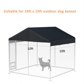 MDHAO 10' x 10' Dog Kennel Cover 600D Heavy Duty Waterproof Replaceable Dog Kennel Top Cover - Black (Top Cover Included Only)