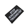 Patch Nation Stop Screaming, I'm Scared Too Embroidered Airsoft Paintball