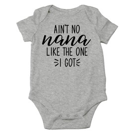AW Fashions Ain't No Nana Like the One I Got Baby Bodysuit Cute Newborn Girl Trendy Boy Outfit Baby Wear (6 Months, Sports Grey)