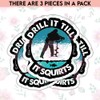 TODOLIA (3Pcs) Drill It Till It Squirts Sticker Funny Ice