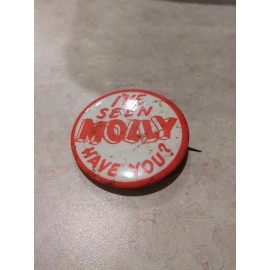 Vintage Pinback Button Ive Seen Molly Have You Novelty Fun