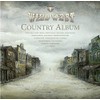 Wild West Country Album - Country Music Greatest Stars &