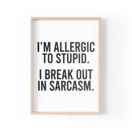 Funny Quote Print | Home Prints | I'm Allergic To Stupid | Banter Aesthetic Wall Art Joke Office | A4 A3 A5 *FRAME NOT INCLUDED* - PBH137