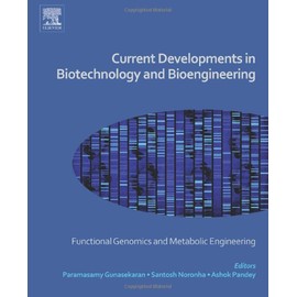 Current Developments in Biotechnology and Bioengineering: Functional Genomics and Metabolic Engineering