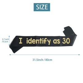 I Identify As 30 Sash, Funny Birthday Gold Glitter Sash - Happy Men's Birthday Party Decorations Supplies Ideas and Gifts, 21st 30th 40th 50th 60th 70th 80th Adult Birthday Decorations