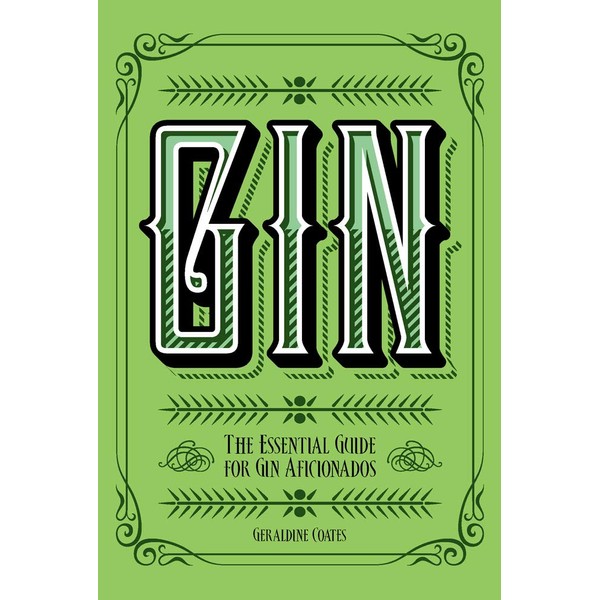 Gin: The Essential Guide for Gin Aficionados