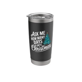 How Many Days Until Christmas Tree Countdown Holiday Funny Stainless Steel Insulated Tumbler