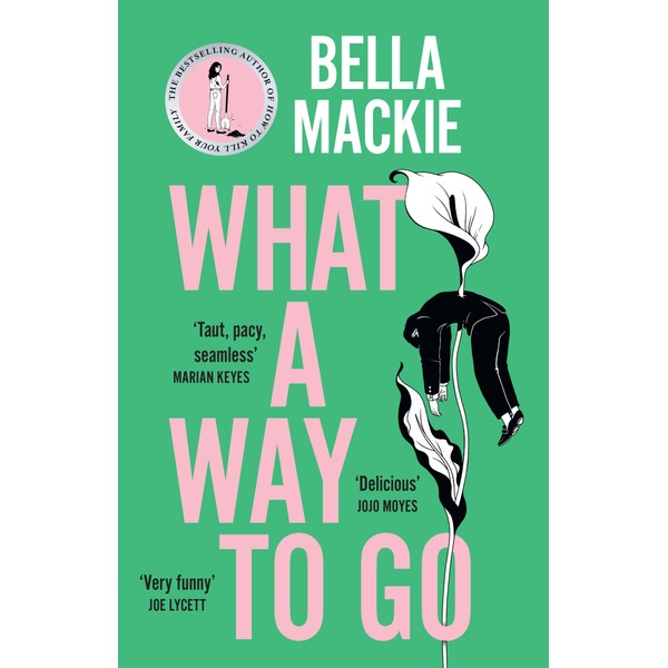 What A Way To Go: THE INSTANT SUNDAY TIMES BESTSELLER
