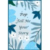 Pop Tell Me Your Story: 130+ Questions For Your Pop