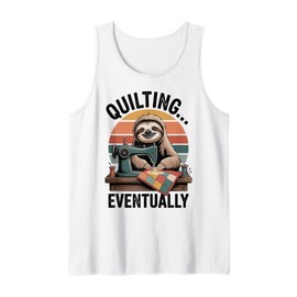 Sloth Quilting Eventually Funny Quilt Tank Top