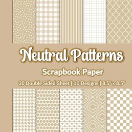 Neutral Patterns Scrapbook Paper: rown Scrapbook Paper | 10 Designs | 20 Double Sided Non Perforated Decorative Paper Craft For Craft Projects, Card ... Mixed Media Art and Junk Journaling | Vol.5