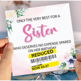 Birthday Card for Sister, Funny Sister Birthday Card, Reduced Sticker, Humorous Card, Only The Very Best for my Sister on her Birthday, Birthday Card for Women, 148mm