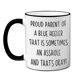 Ransalex Funny Blue Heeler Gifts - Gag Dog Owner Coffee Mugs - Australian Cattle Dog Tea Cup Quotes (11oz, black handle/rim)