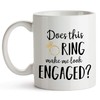 YouNique Designs Does This Ring Make Me Look Engaged Mug,