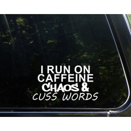 Sweet Tea Decals I Run On Caffeine Chaos & Cuss Words - 7" x 3 3/4" - Vinyl Die Cut Decal/Bumper Sticker for Windows, Trucks, Cars, Laptops, Macbooks, Etc.