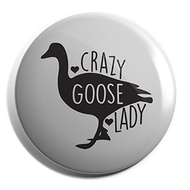 Hippowarehouse Crazy goose lady Badge Various Sizes 38mm 50mm 75mm
