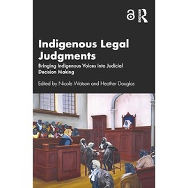Indigenous Legal Judgments: Bringing Indigenous Voices into Judicial Decision Making