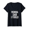 Womens Nonna Said I Could Funny Grandchild Grandson Granddaughter V-Neck