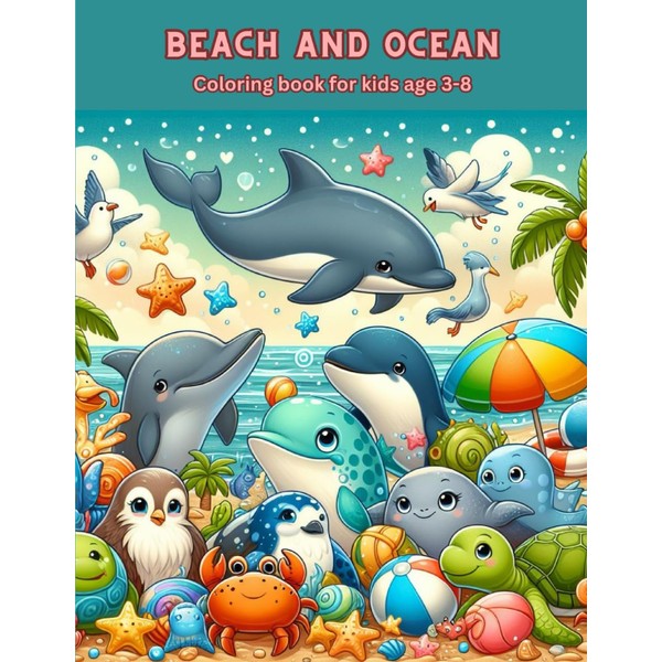 Beach and Ocean coloring book for kids age 3-8: over
