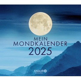 Mein Mondkalender 2025: Abreißkalender zum Aufstellen u. Aufhängen, Tageskalender mit Inspirationen für jeden Tag, Informationen zu Mondeinflüssen, Namenstagen u. Jahresfesten