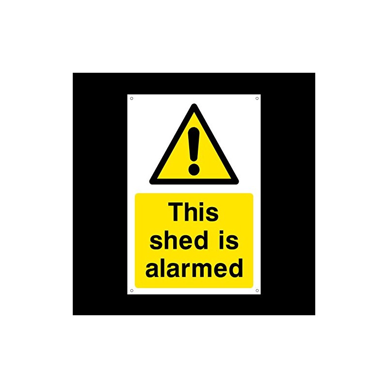 This shed is alarmed Plastic Sign with 4 Pre-Drilled Holes