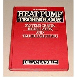 Heat Pump Technology: Systems Design, Installation, and Troubleshooting