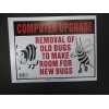 BIG D Computer Upgrade Remove Old Bugs to make room
