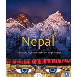 Nepal: Menschen und Berge vom Dolpo bis zum Kangchendzönga