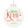 Tree Buddees Yippee Ki Yay Funny Saying Glass Christmas Ornaments