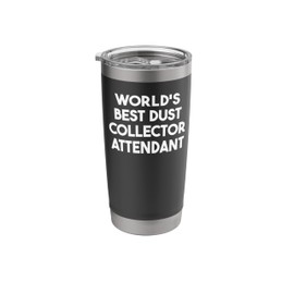 World's Best Dust Collector Attendant Stainless Steel Insulated Tumbler