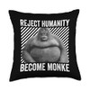 Reject Humanity Become Monke Le Monke Meme Throw Pillow
