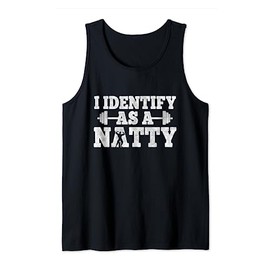 I identify as a natty funny bodybuilding workout gym for men Tank Top