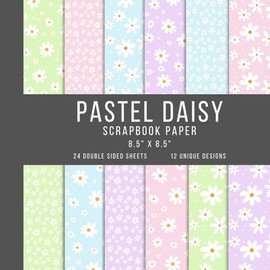 Pastel Daisy Scrapbook Paper: 24 Double Sided Sheets, 12 Designs, 8.5" x 8.5". Ideal For Scrapbooking, Origami & Other Crafts