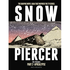Snowpiercer: Prequel Vol. 2: Apocalypse (Graphic Novel)