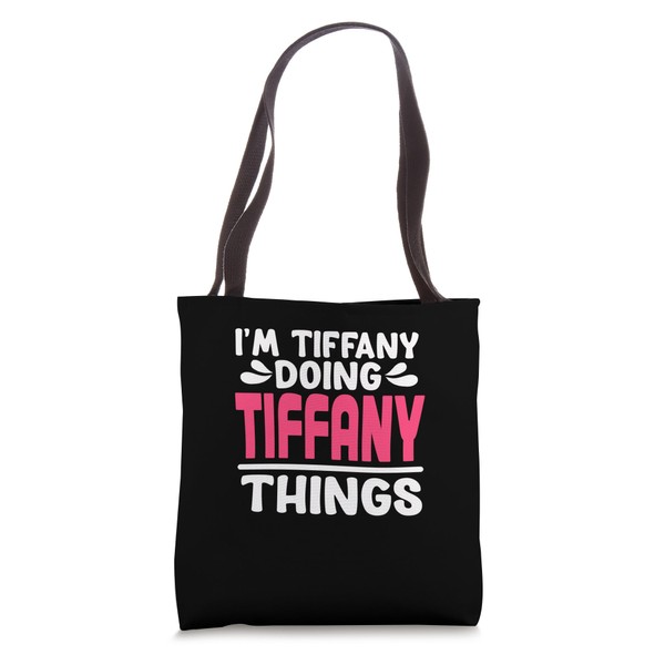 Personalized First Name I'm Tiffany Doing Tiffany Things Tote Bag