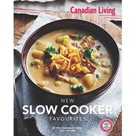 Canadian Living: New Slow Cooker Favourites