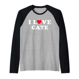 I Love Cate Matching Girlfriend & Boyfriend Cate Name Raglan Baseball Tee