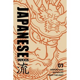 Japanese Tattoos: Heroes from the East: Tattoo Reference of Figures, Weapons & Armor from Traditional Japanese Woodblock Prints