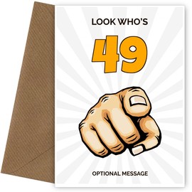 Funny 49th Birthday Card for Him or Her | Look Who's 49 | Happy Birthday Card for Male or Female on their 49th Bday when they turn 49 Years Old! Fun Banter Joke Card