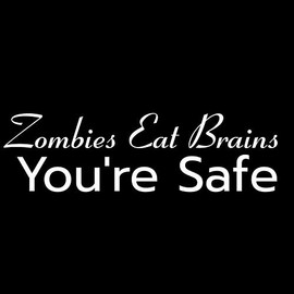 Zombies Eat Brains You're Safe Funny NOK Decal Vinyl Sticker |Cars Trucks Vans Walls Laptop|White|7.5 x 3.0 in|NOK252