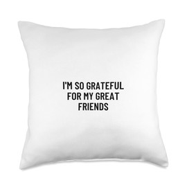 Statement Blend I'm so Grateful for My Friends Throw Pillow, 18x18, Multicolor
