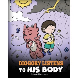 Diggory Listens to His Body: A Dragon's Story About Sensations and Feelings (My Dragon Books)