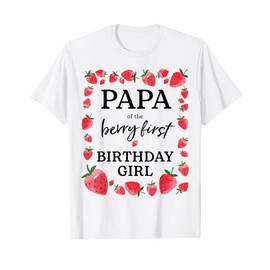 Papa of The Berry First Birthday Girl Sweet One Strawberry T-Shirt