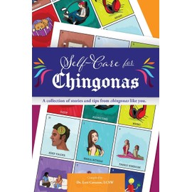 Self Care for Chingonas: A collection of stories and tips for chingonas like you.