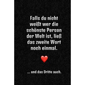 Falls du nicht weißt wer die schönste Person der Welt ist: ließ das zweite Wort noch einmal ... Lustige Sprüche - coole Sprüche - krasse Texte - guter ... Geschenk für - Notizbuch A5 dotted.