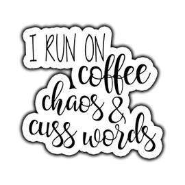 D Sticky Company I Run On Coffee Chaos - calcomanía de vinilo con texto en inglés "& Cuss Words de 12,7 cm para portátiles, vasos, coches, camiones y cualquier superficie lisa, paquete de 3