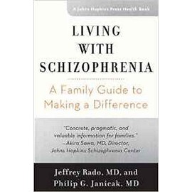 Living with Schizophrenia: A Family Guide to Making a Difference (A Johns Hopkins Press Health Book)